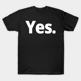 Yes. T-Shirt